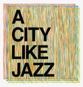 A City Like Jazz Logo, HD Png Download, Transparent PNG