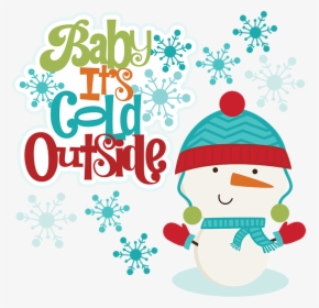 Baby Its Cold Outside Baby, Its Cold Outside Snowman - Brr Its Cold Gif, HD Png Download, Transparent PNG