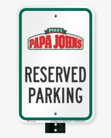 Reserved Parking Signs, Papa Johns Pizza - Papa Johns Pizza, HD Png Download, Transparent PNG