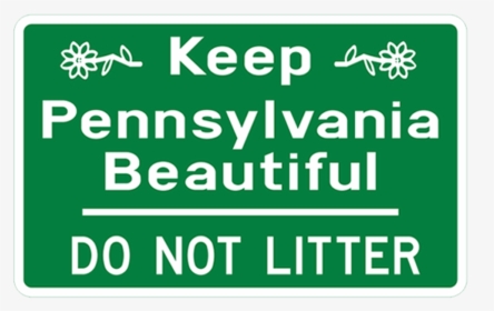 Keep Pennsylvania Beautiful Do Not Litter, HD Png Download, Transparent PNG