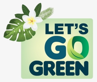 Lets Go Green Png, Transparent Png, Transparent PNG