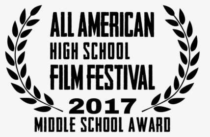 Middle School - All American High School Film Festival 2019, HD Png Download, Transparent PNG