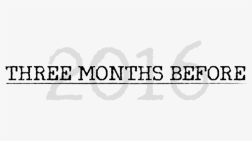 Three Months Before - Calligraphy, HD Png Download, Transparent PNG