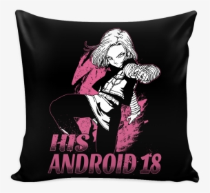 Super Saiyan His Android 18 Pillow Cover - Android 18 T Shirt, HD Png Download, Transparent PNG