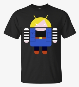 Android 18 Dragon Ball T Shirt & Hoodie - They Whispered To Her You Cannot Withstand, HD Png Download, Transparent PNG