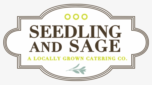Seedling And Sage Catering - Label, HD Png Download, Transparent PNG