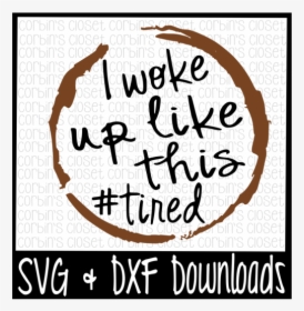 Free Woke Up Like This * - Clinica Dental, HD Png Download, Transparent PNG