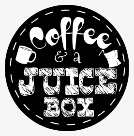 Coffee & A Juice Box - Circle, HD Png Download, Transparent PNG