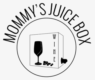 Mommys Juice Box - Wine Glass, HD Png Download, Transparent PNG