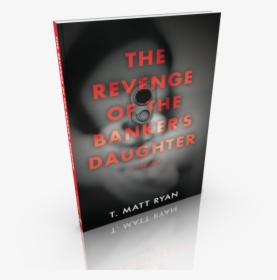 Revenge Of The Banker’s Daughter - Poster, HD Png Download, Transparent PNG