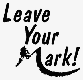 Leave Your Mark, HD Png Download, Transparent PNG