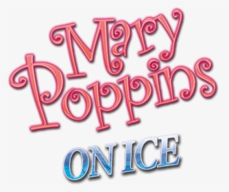 Mary Poppins On Ice - Calligraphy, HD Png Download, Transparent PNG