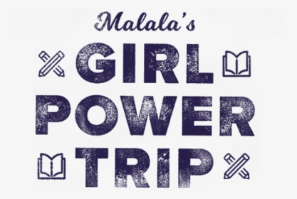 Malala Girl Power Trip, HD Png Download, Transparent PNG