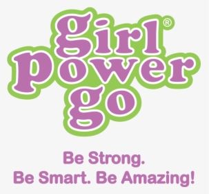 Girl Power Go Program Inspire Girls Be Confident Be - Poster, HD Png Download, Transparent PNG