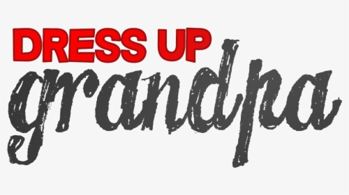Dress Up Grandpa - Candy Inc Font, HD Png Download, Transparent PNG