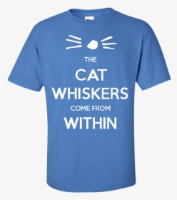 The Cat Whiskers Come From Within Dan - If You Think My Attitude Stinks, HD Png Download, Transparent PNG
