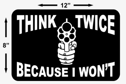 Think Twice Because I Won T Sign, HD Png Download, Transparent PNG