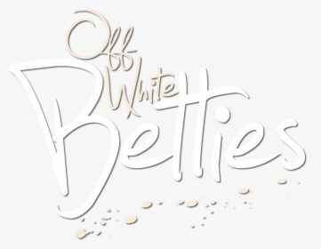 Off White Betties - Calligraphy, HD Png Download, Transparent PNG