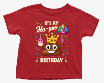 It S My Birthday Emoji Pink T-shirt - Ha Poo Birthday T Shirt, HD Png Download, Transparent PNG