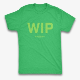Slogan / Work In Progress / Green - Active Shirt, HD Png Download, Transparent PNG