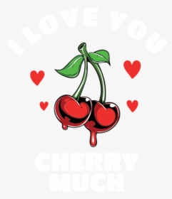 Love You Cherry Much - Love You Cherry Love, HD Png Download, Transparent PNG