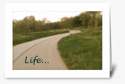 Life S Path Greeting Card - Dirt Road, HD Png Download, Transparent PNG