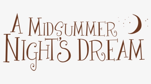 A Midsummer Night S Dream, William Shakespeare S Most - Midsummer Night's Dream Logo, HD Png Download, Transparent PNG