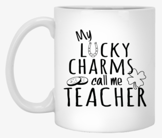 My Lucky Charms Call Me Teacher Mug - Mug, HD Png Download, Transparent PNG