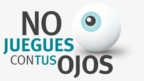 No Juegues Con Tus Ojos - Cuidado De La Salud Visual, HD Png Download, Transparent PNG