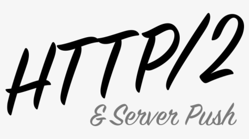 Http/2 Server Push - Calligraphy, HD Png Download, Transparent PNG
