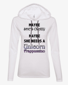 Maybe She Needs A Unicorn Frappuccino - Hoodie, HD Png Download, Transparent PNG