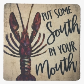 Put Some South In Your Mouth Crawfish, HD Png Download, Transparent PNG