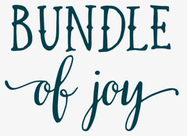 Bundle Of Joy Svg Cut File - Bundle Of Joy Png, Transparent Png, Transparent PNG