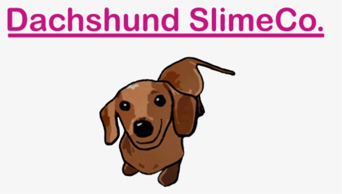 Hi, And Welcome To Dachshund Slimeco I M Reese And - Dachshund, HD Png Download, Transparent PNG