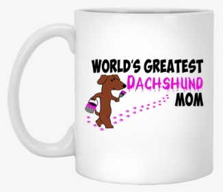 World S Greatest Dachshund Mom Mug   Class - Mug, HD Png Download, Transparent PNG