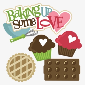 Cute Baking Clipart - Baking With Love Quotes, HD Png Download, Transparent PNG