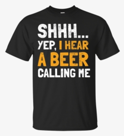 I Hear Beer Calling Me T-shirt Apparel - Playeras Personalizadas De Hermanas, HD Png Download, Transparent PNG