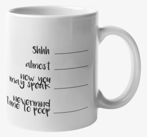 Shhh White Ceramic Coffee Mug - Mug Joke, HD Png Download, Transparent PNG