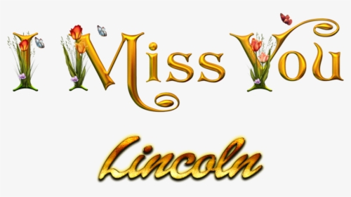 Lincoln Miss You Name Png - Miss You Michelle, Transparent Png, Transparent PNG