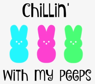 Chillin - Chillin With My Peeps Svg, HD Png Download, Transparent PNG