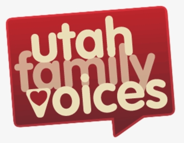 Utah Family Voices - Sign, HD Png Download, Transparent PNG