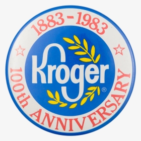 Kroger 100th Anniversary Event Button Museum - Kroger, HD Png Download, Transparent PNG