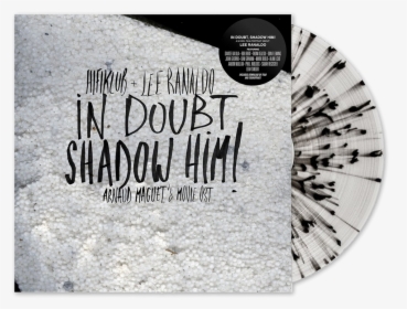 Lee Ranaldo In Doubt, Shadow Him Vinyl Lp - Hifiklub & Lee Ranaldo In Doubt Shadow Him 2018, HD Png Download, Transparent PNG