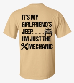 Its My Girlfriends Jeep Im Just The Mechanic Black - Boeing Ah 64 Apache T Shirt, HD Png Download, Transparent PNG