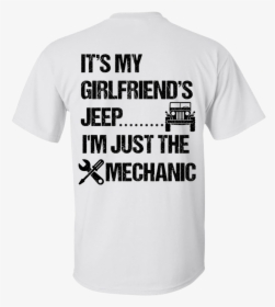 Its My Girlfriends Jeep Im Just The Mechanic Black - Active Shirt, HD Png Download, Transparent PNG