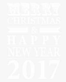 Clip Art Merry Merry Christmas And A Happy New Year - Merry Christmas And Happy New Year 2017 Png, Transparent Png, Transparent PNG