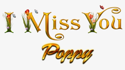Poppy Missing You Name Png - Calligraphy, Transparent Png, Transparent PNG