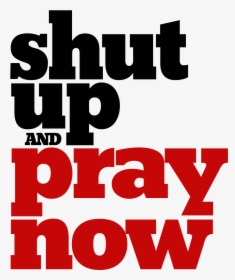 Shut Up And Pray, HD Png Download, Transparent PNG