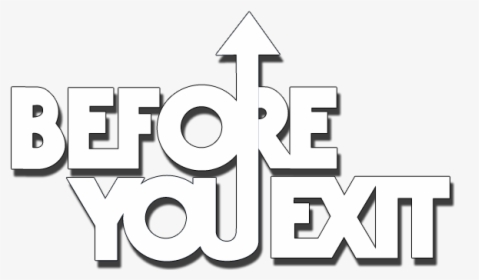 Before You Exit - Sign, HD Png Download, Transparent PNG