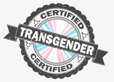 #certified #trans #transgender #transpride #queer - Certified Transgender, HD Png Download, Transparent PNG